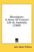 Moondyne: A Story of Convict Life in Australia (1909) O'reilly John Boyle
