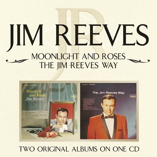 Moonlight and Roses/The Jim Reeves Way Jim Reeves