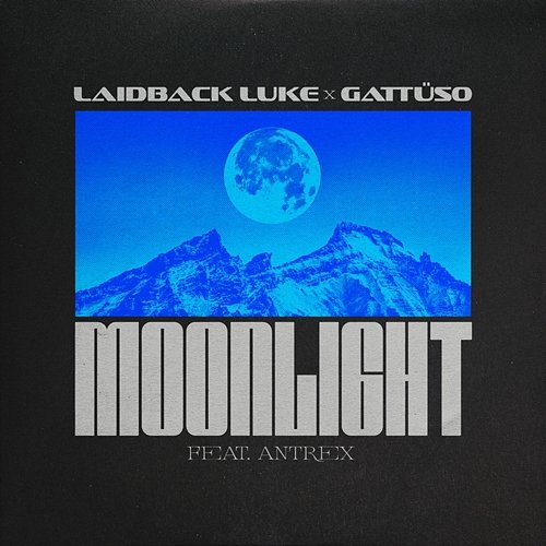 Moonlight Laidback Luke, GATTÜSO feat. Antrex