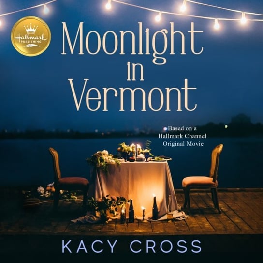 Moonlight in Vermont Kacy Cross, Emily Woo Zeller