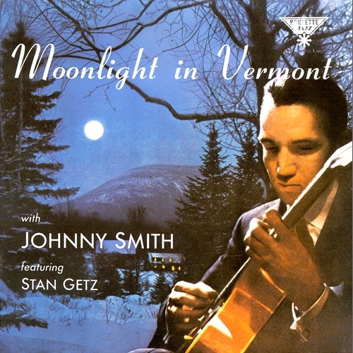 Moonlight In Vermont The Johnny Smith Quintet