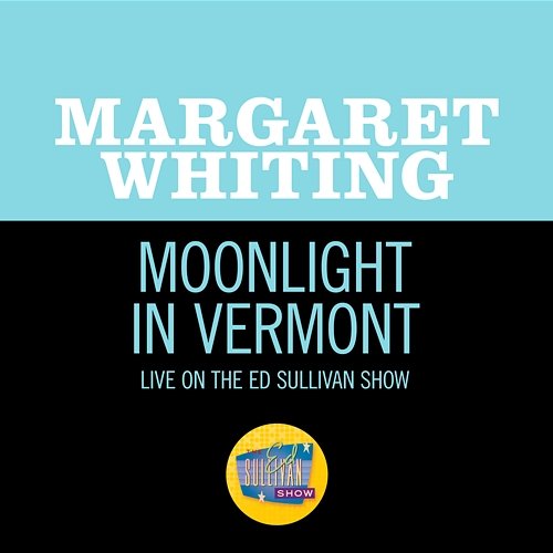 Moonlight In Vermont Margaret Whiting
