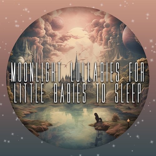 Moonlight Lullabies for Little Babies to Sleep All Night Fan Noises for Baby Easy Sleep