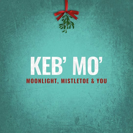 Moonlight, Mistletoe & You Keb' Mo'