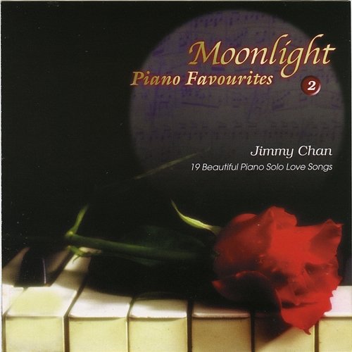 MOONLIGHT PIANO FAVOURITES 2 Jimmy Chan