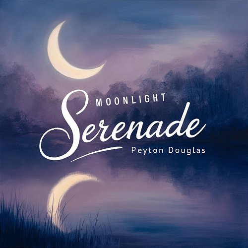 Moonlight Serenade Peyton Douglas