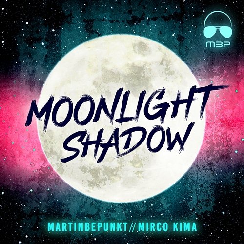 Moonlight Shadow MartinBepunkt, Mirco Kima