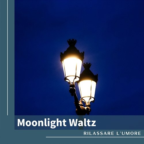Moonlight Waltz Rilassare l'umore