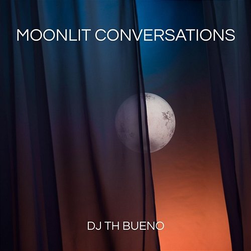 Moonlit Conversations DJ TH BUENO