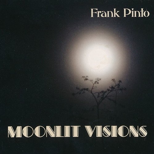 Moonlit Visions Frank Pinto