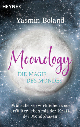 Moonology - Die Magie des Mondes Heyne