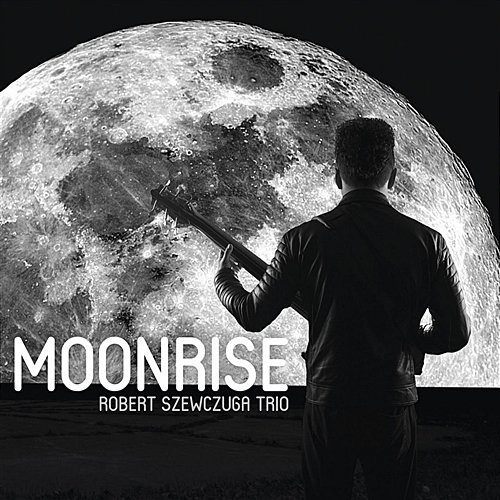 Moonrise Robert Szewczuga Trio