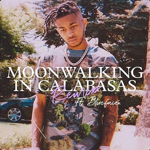 Moonwalking in Calabasas DDG feat. Blueface