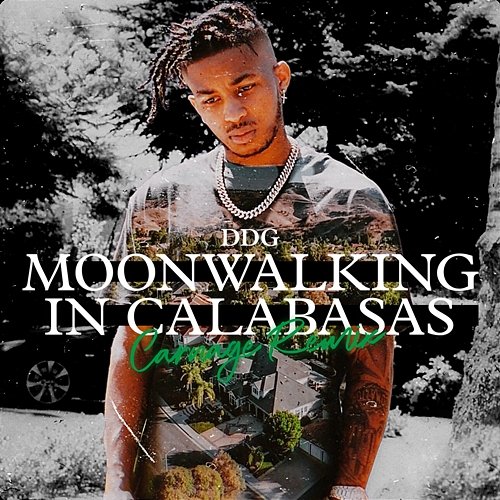 Moonwalking in Calabasas DDG x Carnage