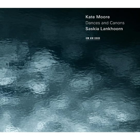 Moore: Dances And Canons Moore Kate, Lankhoorn Sashkia