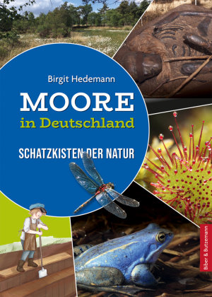 Moore in Deutschland - Schatzkisten der Natur Biber & Butzemann