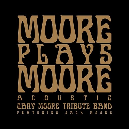 Moore Plays Moore Gary Moore Tribute Band