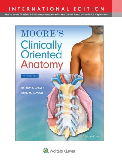 Moores Clinically Oriented Anatomy Arthur F. Dalley II, Anne M. R. Agur