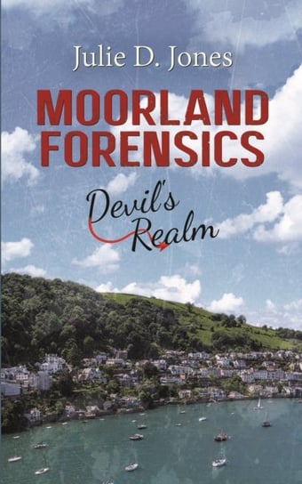 Moorland Forensics - Devils Realm Julie D. Jones