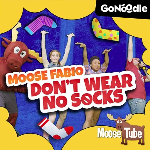 Moose Fabio Don't Wear No Socks GoNoodle, Moose Tube