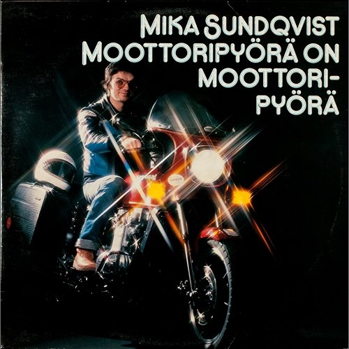 Moottoripyörä on moottoripyörä Mika Sundqvist