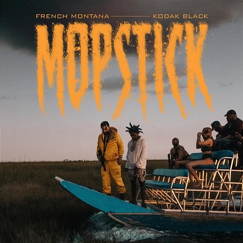 Mopstick French Montana feat. Kodak Black