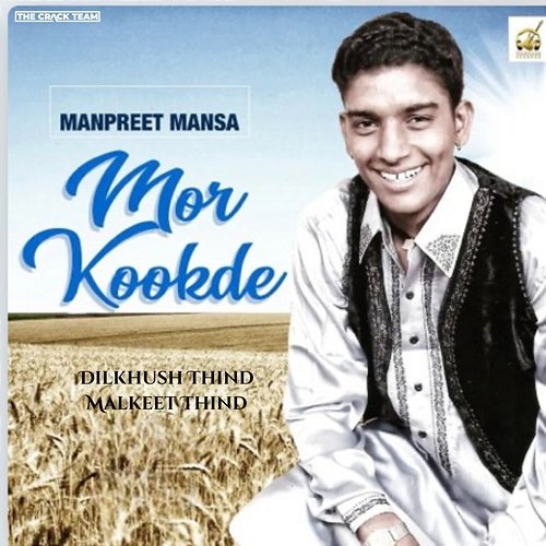 Mor Kookde Manpreet Mansa, Malkeet Thind, Dilkhush Thind