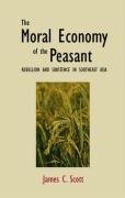 Moral Economy of the Peasant Scott James C.