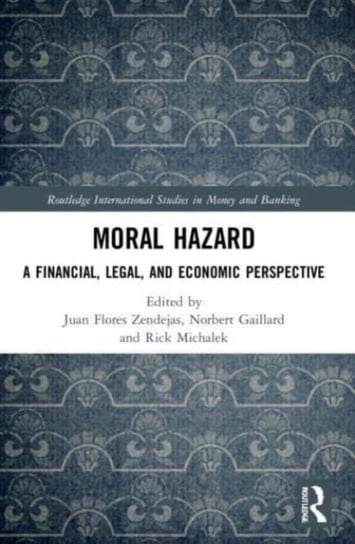 Moral Hazard: A Financial, Legal, and Economic Perspective Taylor & Francis Ltd.