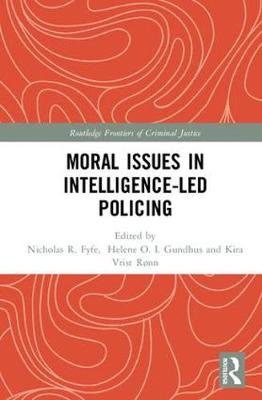 Moral Issues in Intelligence-led Policing Helene Gundhus