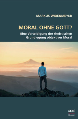 Moral ohne Gott? SCM Hanssler