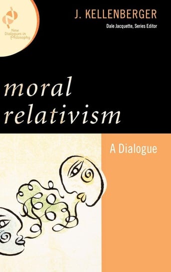Moral Relativism Kellenberger J.