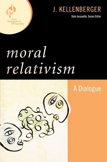Moral Relativism Kellenberger J.