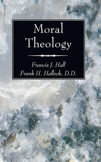 Moral Theology Hall Francis J.