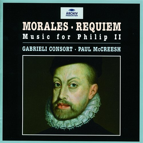 Morales: Requiem - Music for Philip II Gabrieli, Paul McCreesh