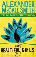 Morality for Beautiful Girls Mccall Smith Alexander