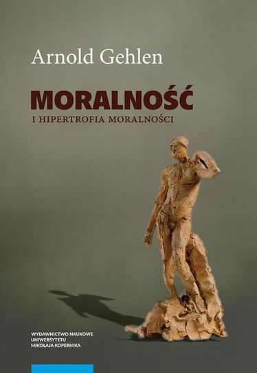 Moralność i hipertrofia moralności Gehlen Arnold