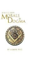 Morals and Dogma of The Ancient and Accepted Scottish Rite of Freemasonry Pike Albert
