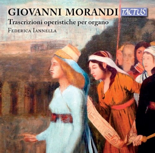 Morandi: Trascrizioni operistiche per organo Iannella Federica
