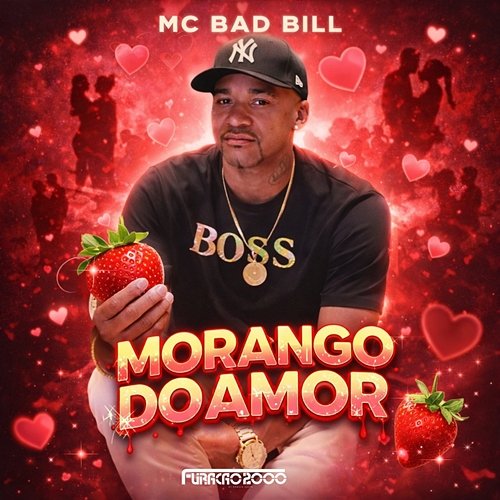 Morango do amor Furacão 2000, MC Bad Bill