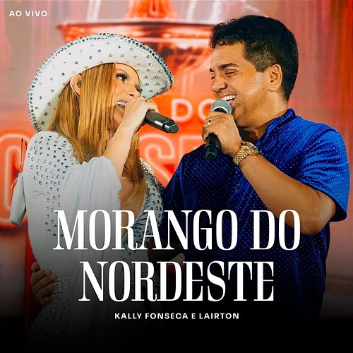 Morango do Nordeste Seus Teclados, Lairton, Kally Fonseca