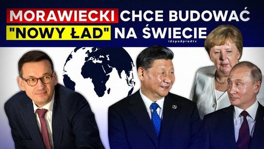 Morawiecki chce budować "Nowy ład" na świecie. - 2021.01.29 - Idź Pod Prąd Na Żywo - podcast Opracowanie zbiorowe