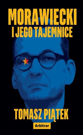 Morawiecki i jego tajemnice Piątek Tomasz