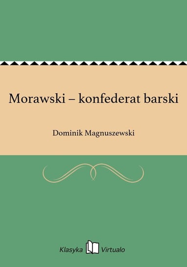 Morawski – konfederat barski Magnuszewski Dominik