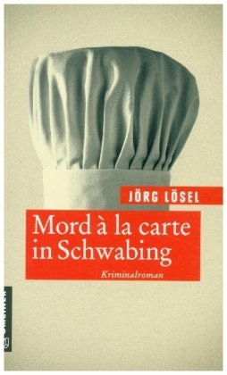 Mord a la carte in Schwabing Gmeiner-Verlag