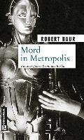 Mord in Metropolis Baur Robert