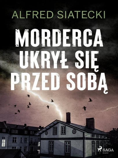 Morderca ukrył się przed sobą - ebook mobi Siatecki Alfred