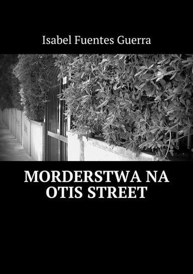 Morderstwa na Otis Street Guerra Fuentes Isabel