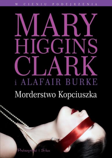 Morderstwo Kopciuszka Higgins Clark Mary, Burke Alafair S.