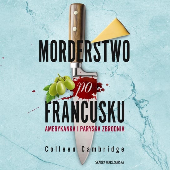 Morderstwo po francusku. Amerykanka i paryska zbrodnia - audiobook Colleen Cambridge